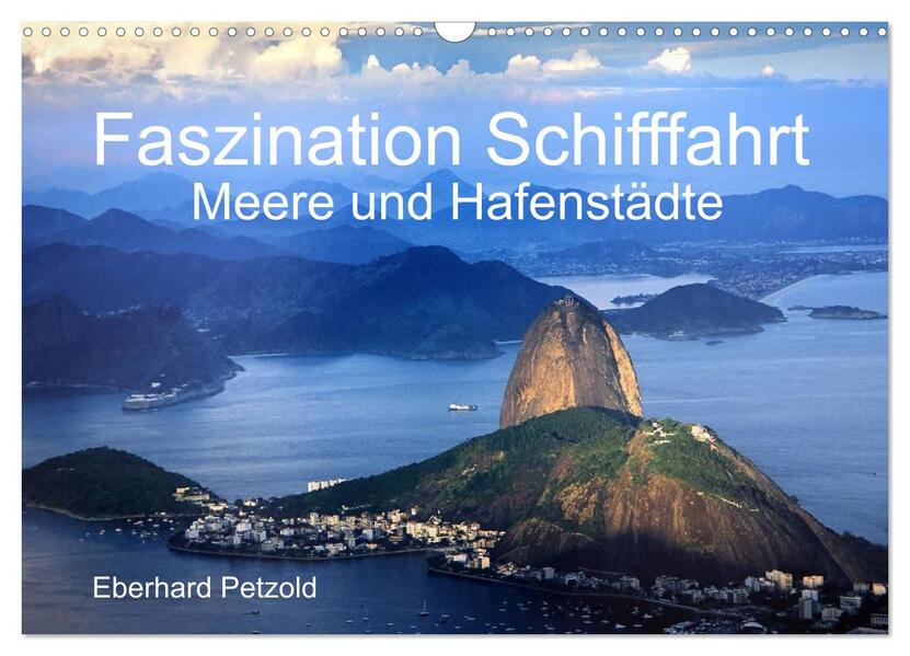 Faszination Schifffahrt - Meere und Hafenstädte (Wandkalender 2026 DIN A3 quer) CALVENDO Monatskalender