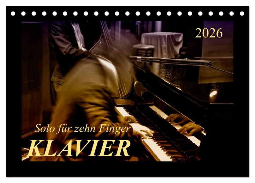 Klavier - Solo für zehn Finger (Tischkalender 2026 DIN A5 quer) CALVENDO Monatskalender