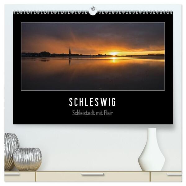 Schleswig - Schleistadt mit Flair (hochwertiger Premium Wandkalender 2026 DIN A2 quer) Kunstdruck in Hochglanz