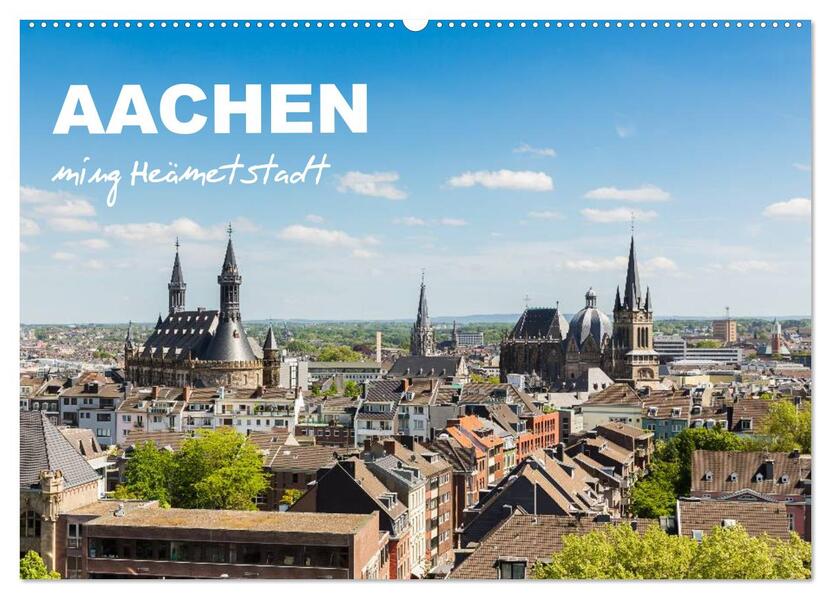 Aachen - ming Heämetstadt (Wandkalender 2026 DIN A2 quer) CALVENDO Monatskalender