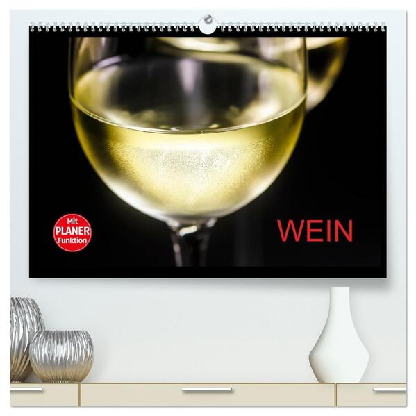 Wein (hochwertiger Premium Wandkalender 2026 DIN A2 quer) Kunstdruck in Hochglanz
