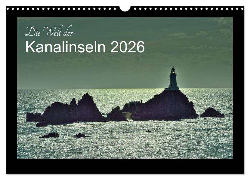 Die Welt der Kanalinseln 2026 (Wandkalender 2026 DIN A3 quer) CALVENDO Monatskalender