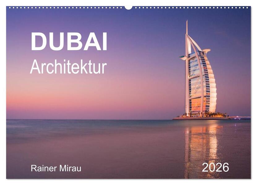 Dubai Architektur 2026 (Wandkalender 2026 DIN A2 quer) CALVENDO Monatskalender