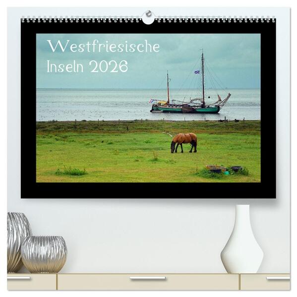Westfriesische Inseln 2026 (hochwertiger Premium Wandkalender 2026 DIN A2 quer) Kunstdruck in Hochglanz