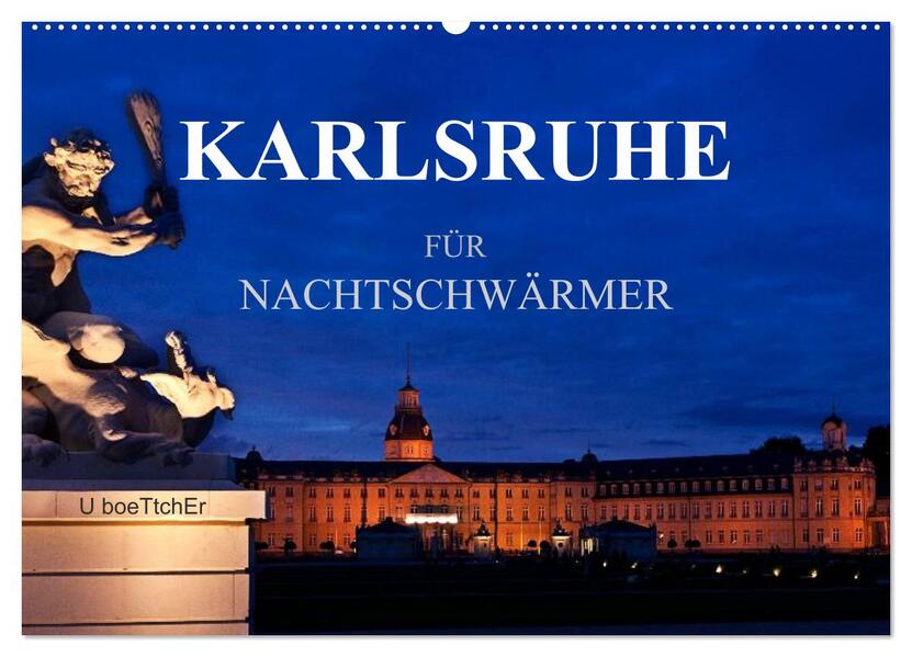 KARLSRUHE FÜR NACHTSCHWÄRMER (Wandkalender 2026 DIN A2 quer) CALVENDO Monatskalender