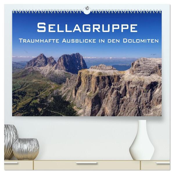 Sellagruppe - Traumhafte Ausblicke in den Dolomiten (hochwertiger Premium Wandkalender 2026 DIN A2 quer) Kunstdruck in Hochglanz