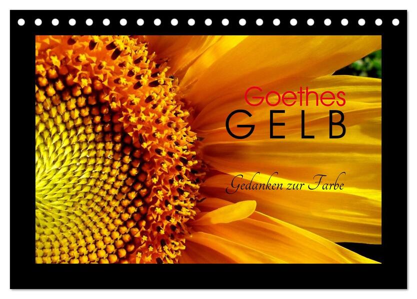 Goethes Gelb Gedanken zur Farbe (Tischkalender 2026 DIN A5 quer) CALVENDO Monatskalender