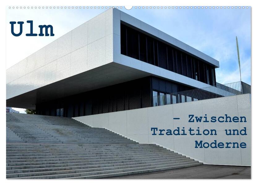 Ulm - Zwischen Tradition und Moderne (Wandkalender 2026 DIN A2 quer) CALVENDO Monatskalender