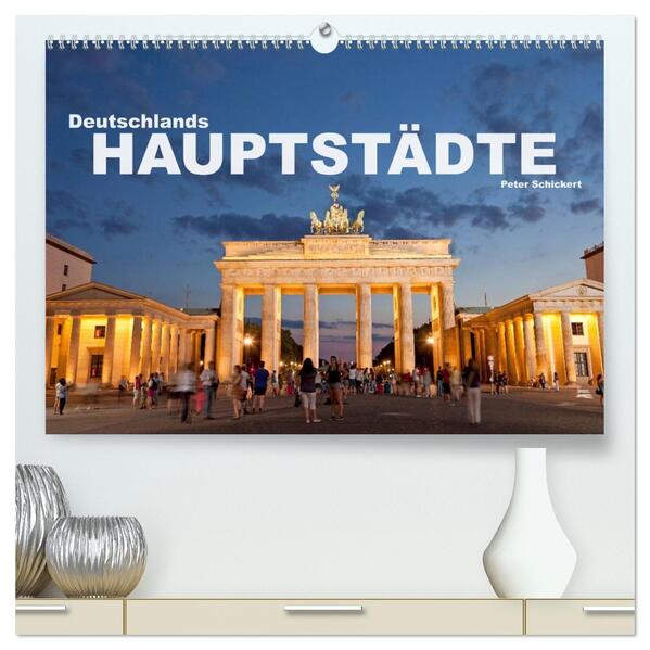 Deutschlands Hauptstädte (hochwertiger Premium Wandkalender 2026 DIN A2 quer) Kunstdruck in Hochglanz