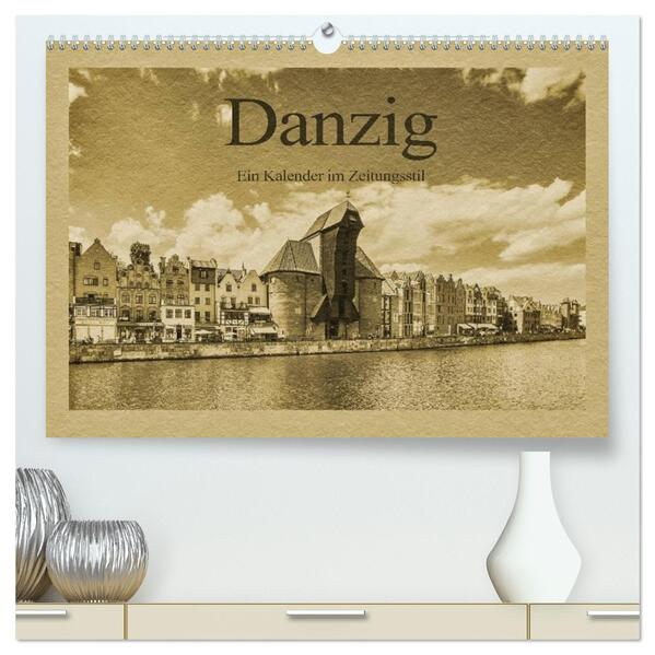 Danzig - Ein Kalender im Zeitungsstil (hochwertiger Premium Wandkalender 2026 DIN A2 quer) Kunstdruck in Hochglanz