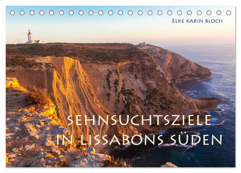 Sehnsuchtsziele im Süden Lissabons (Tischkalender 2026 DIN A5 quer) CALVENDO Monatskalender