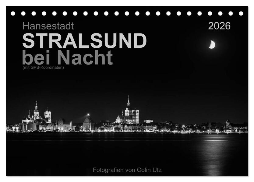 Hansestadt Stralsund bei Nacht (mit GPS-Koordinaten) (Tischkalender 2026 DIN A5 quer) CALVENDO Monatskalender