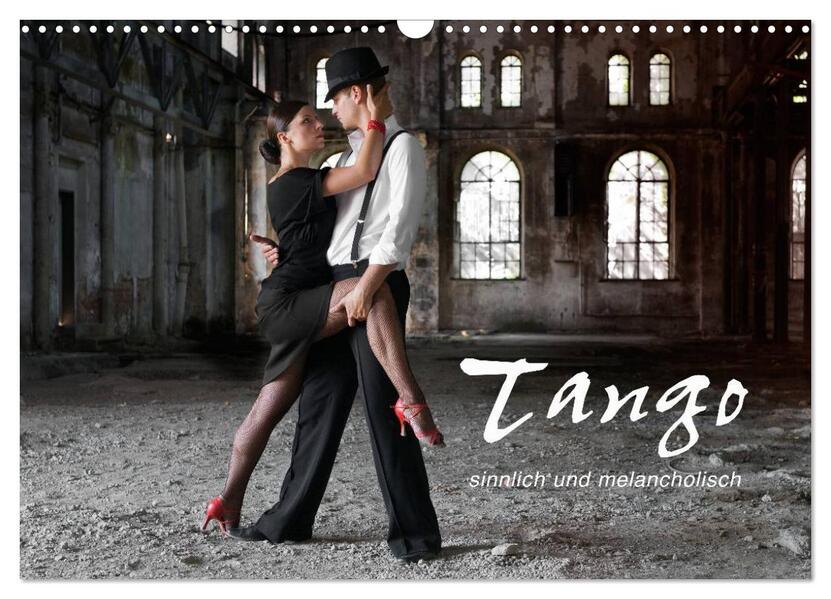 Tango - sinnlich und melancholisch (Wandkalender 2026 DIN A3 quer) CALVENDO Monatskalender