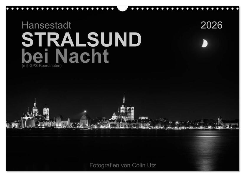 Hansestadt Stralsund bei Nacht (mit GPS-Koordinaten) (Wandkalender 2026 DIN A3 quer) CALVENDO Monatskalender