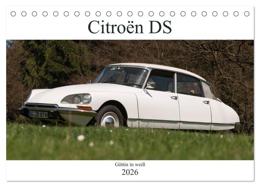 Citroën DS - Göttin in weiß (Tischkalender 2026 DIN A5 quer) CALVENDO Monatskalender