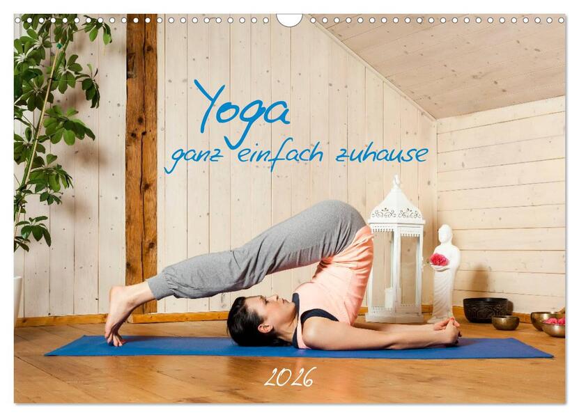 Yoga - ganz einfach zuhause (Wandkalender 2026 DIN A3 quer) CALVENDO Monatskalender
