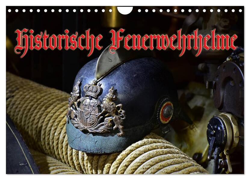 Historische Feuerwehrhelme (Wandkalender 2026 DIN A4 quer) CALVENDO Monatskalender