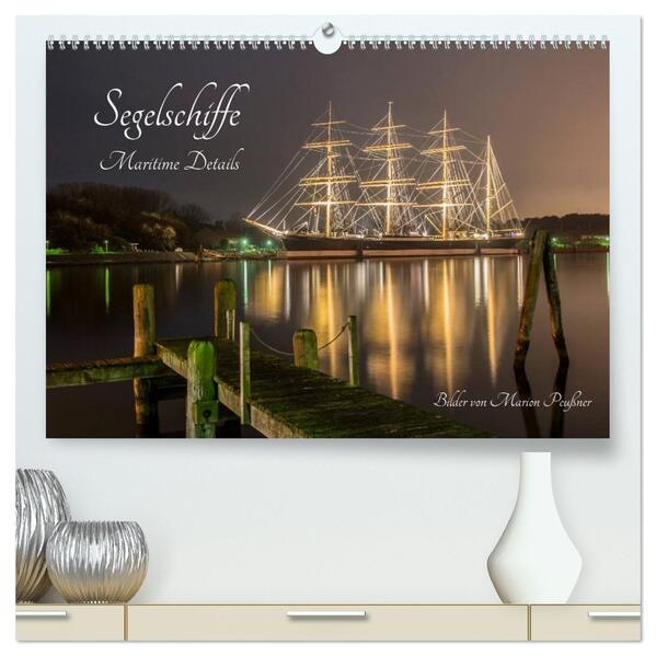 Segelschiffe - Maritime Details (hochwertiger Premium Wandkalender 2026 DIN A2 quer) Kunstdruck in Hochglanz