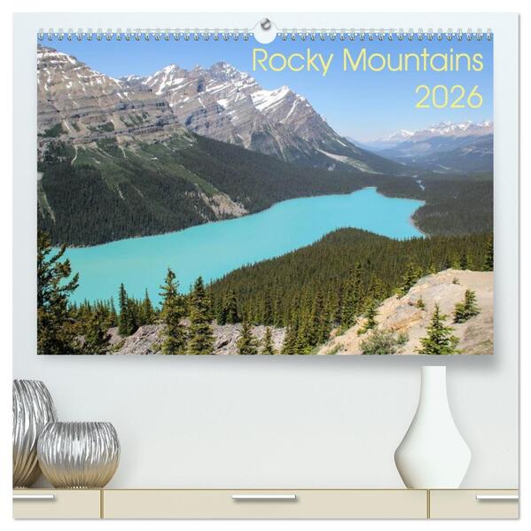 Rocky Mountains 2026 (hochwertiger Premium Wandkalender 2026 DIN A2 quer) Kunstdruck in Hochglanz