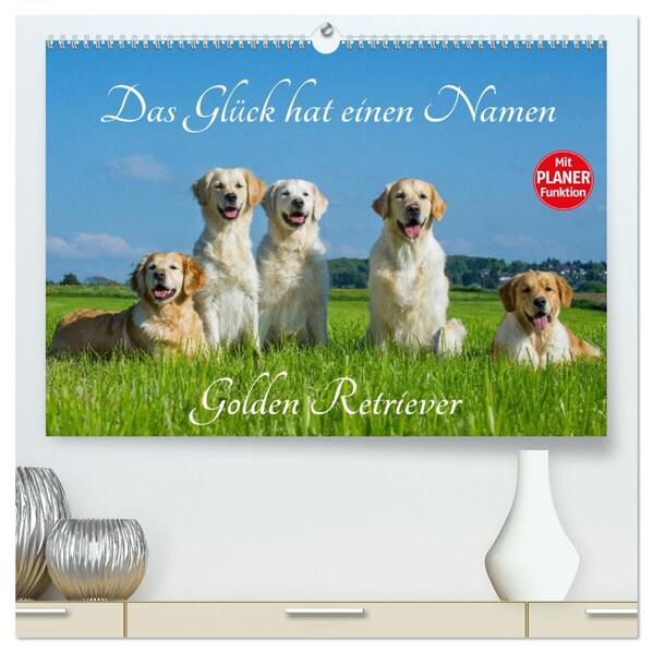 Das Glück hat einen Namen - Golden Retriever (hochwertiger Premium Wandkalender 2026 DIN A2 quer) Kunstdruck in Hochglanz