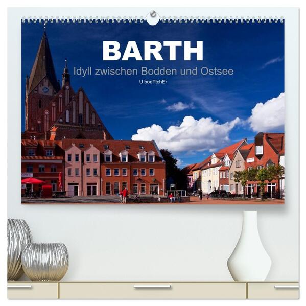 Barth - Idyll zwischen Bodden und Ostsee (hochwertiger Premium Wandkalender 2026 DIN A2 quer) Kunstdruck in Hochglanz