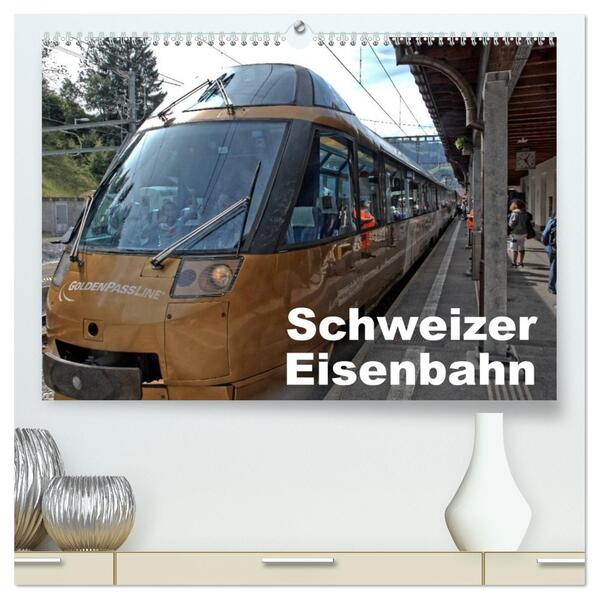 Schweizer Eisenbahn (hochwertiger Premium Wandkalender 2026 DIN A2 quer) Kunstdruck in Hochglanz