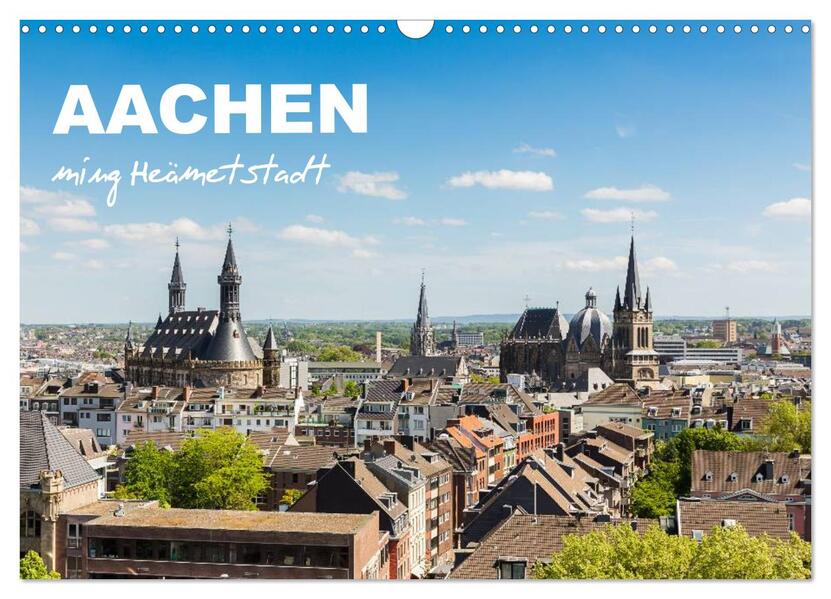 Aachen - ming Heämetstadt (Wandkalender 2026 DIN A3 quer) CALVENDO Monatskalender