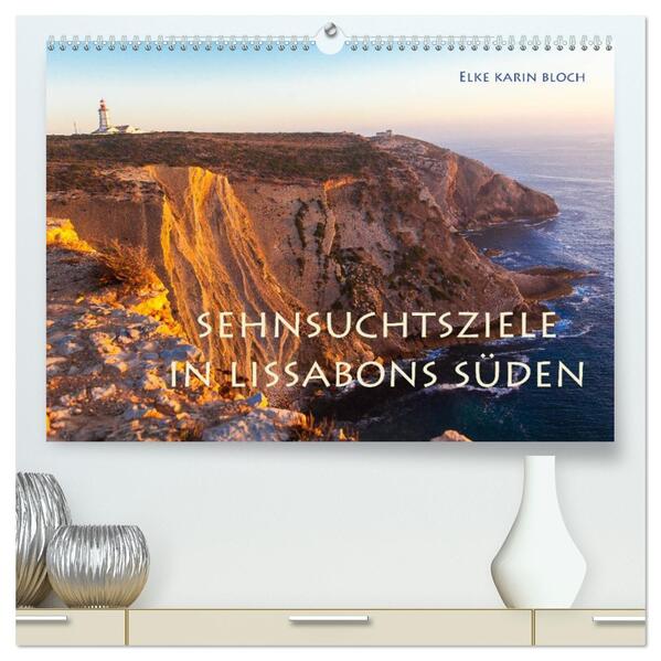 Sehnsuchtsziele im Süden Lissabons (hochwertiger Premium Wandkalender 2026 DIN A2 quer) Kunstdruck in Hochglanz