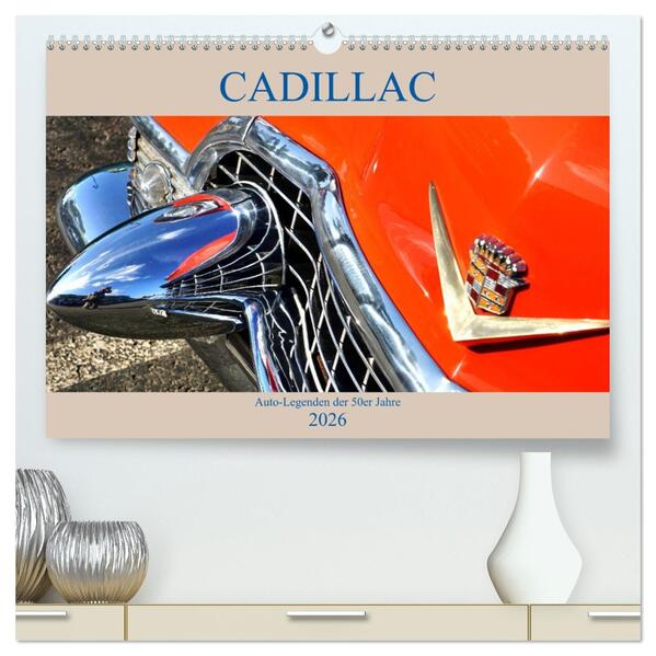 Auto Legenden CADILLAC (hochwertiger Premium Wandkalender 2026 DIN A2 quer) Kunstdruck in Hochglanz