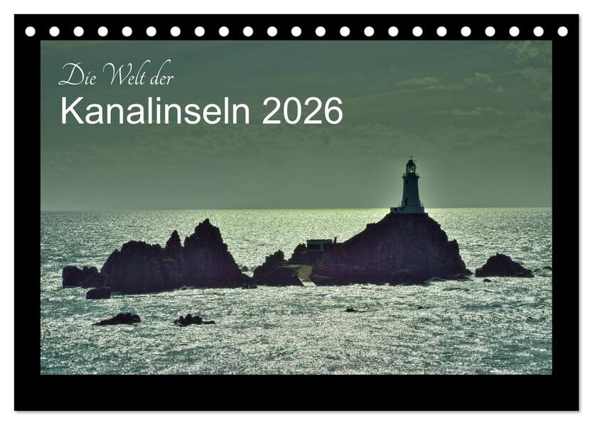 Die Welt der Kanalinseln 2026 (Tischkalender 2026 DIN A5 quer) CALVENDO Monatskalender