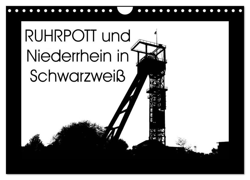 Ruhrpott und Niederrhein in Schwarzweiß (Wandkalender 2026 DIN A4 quer) CALVENDO Monatskalender