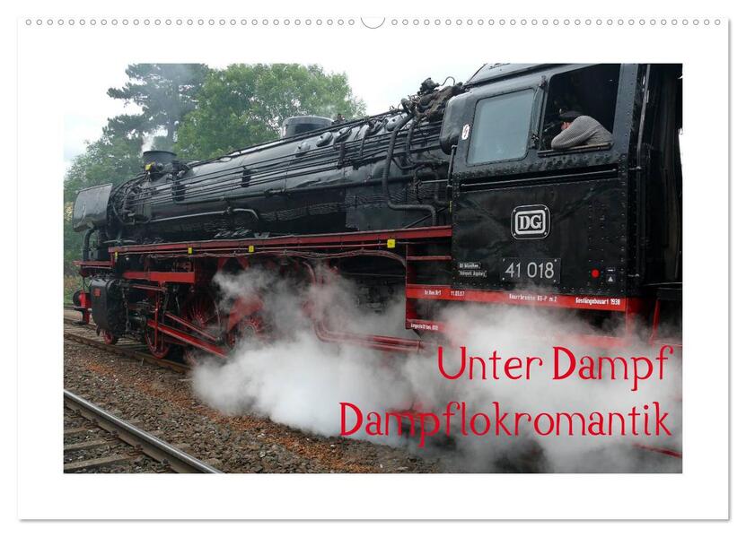 Unter Dampf - Dampflokromantik (Wandkalender 2026 DIN A2 quer) CALVENDO Monatskalender