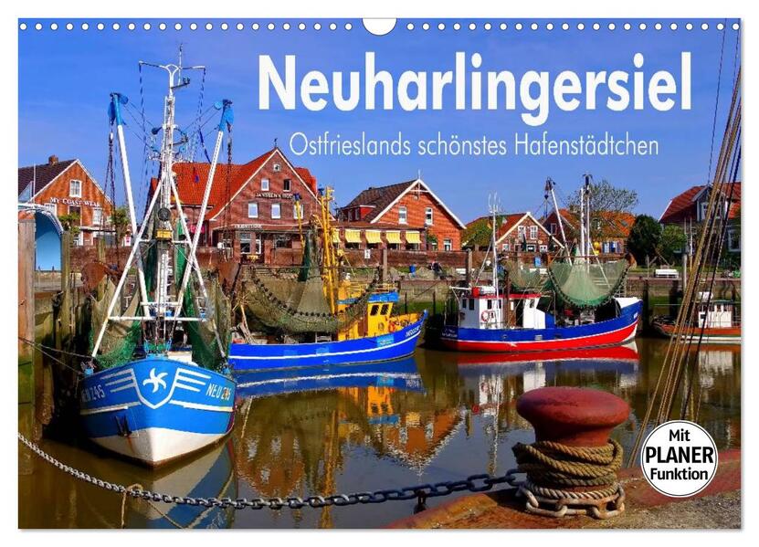 Neuharlingersiel - Ostfrieslands schönstes Hafenstädtchen (Wandkalender 2026 DIN A3 quer) CALVENDO Monatskalender