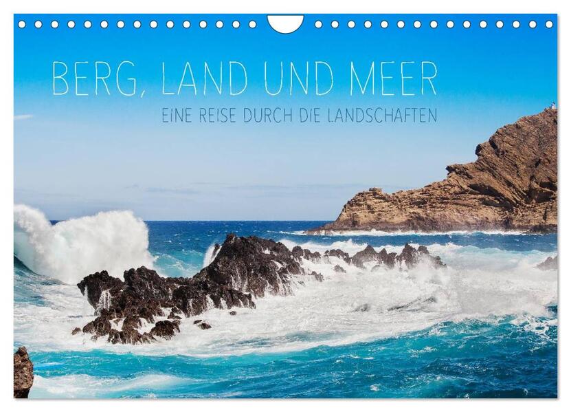 Berg Land und Meer - Eine Reise durch die Landschaften (Wandkalender 2026 DIN A4 quer) CALVENDO Monatskalender