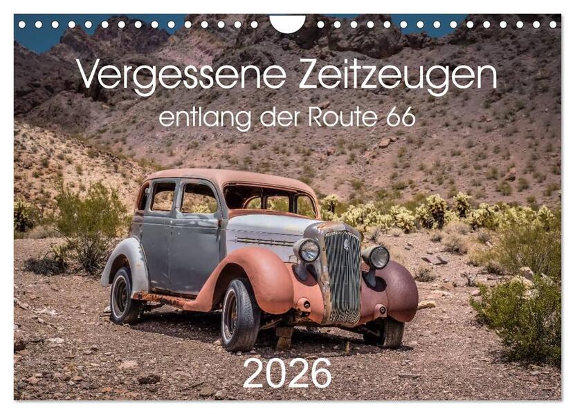 Vergessene Zeitzeugen entlang der Route 66 (Wandkalender 2026 DIN A4 quer) CALVENDO Monatskalender