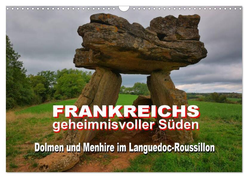 Frankreichs geheimnisvoller Süden - Dolmen und Menhire im Languedoc-Roussillon (Wandkalender 2026 DIN A3 quer) CALVENDO Monatskalender