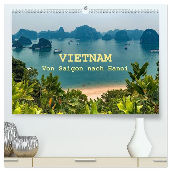 VIETNAM - Von Saigon nach Hanoi (hochwertiger Premium Wandkalender 2026 DIN A2 quer) Kunstdruck in Hochglanz