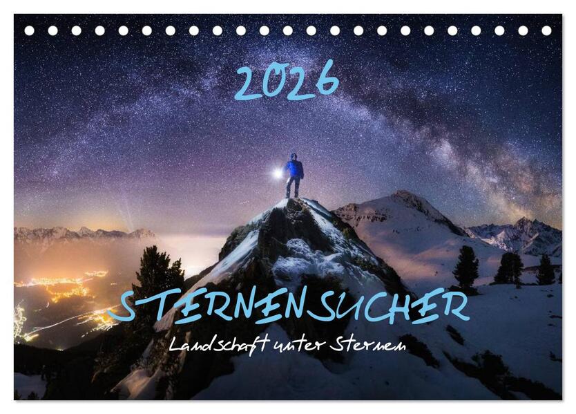 Sternensucher - Landschaft unter Sternen (Tischkalender 2026 DIN A5 quer) CALVENDO Monatskalender