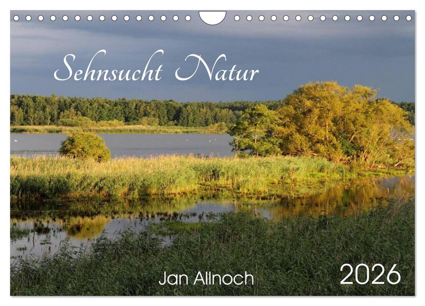 Sehnsucht Natur (Wandkalender 2026 DIN A4 quer) CALVENDO Monatskalender