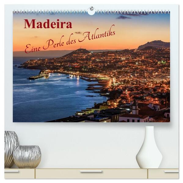 Madeira - Eine Perle des Atlantiks (hochwertiger Premium Wandkalender 2026 DIN A2 quer) Kunstdruck in Hochglanz