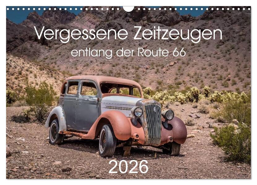 Vergessene Zeitzeugen entlang der Route 66 (Wandkalender 2026 DIN A3 quer) CALVENDO Monatskalender