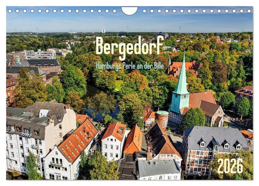 Bergedorf Hamburgs Perle an der Bille (Wandkalender 2026 DIN A4 quer) CALVENDO Monatskalender