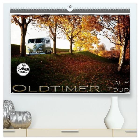 Oldtimer auf Tour (hochwertiger Premium Wandkalender 2026 DIN A2 quer) Kunstdruck in Hochglanz