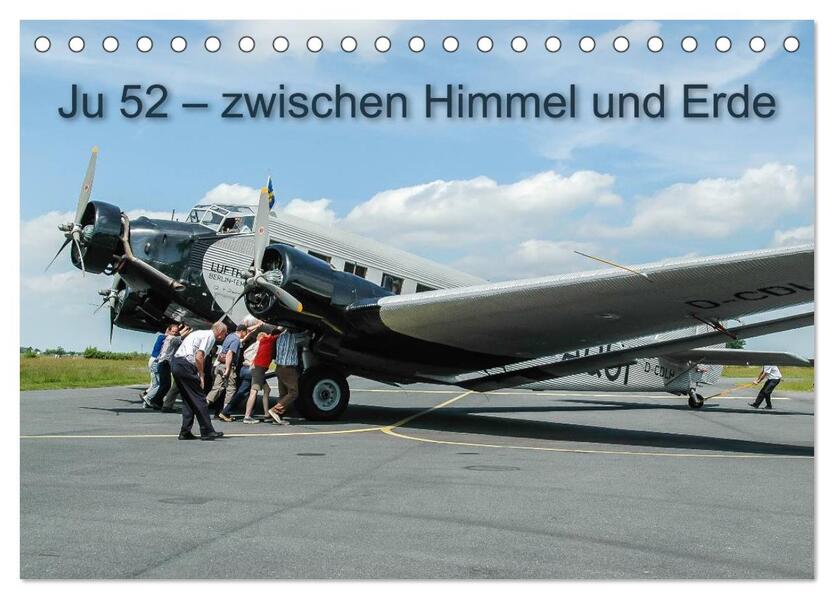 JU 52 - Zwischen Himmel und Erde (Tischkalender 2026 DIN A5 quer) CALVENDO Monatskalender