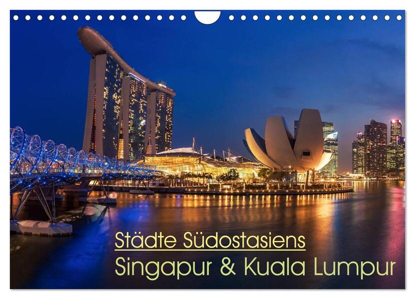 Städte Südostasiens - Singapur & Kuala Lumpur (Wandkalender 2026 DIN A4 quer) CALVENDO Monatskalender