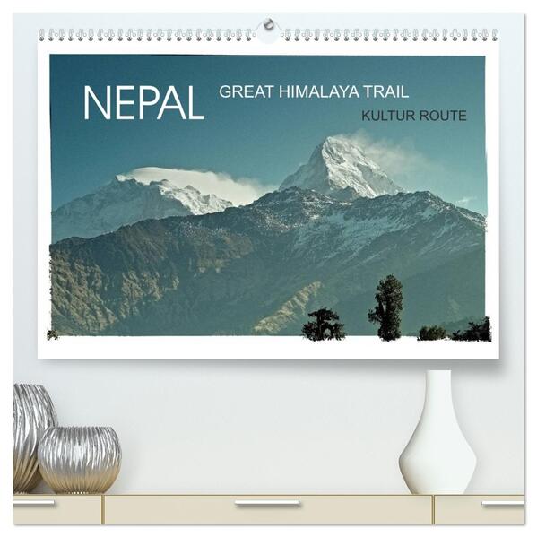 NEPAL GREAT HIMALAYA TRAIL - KULTUR ROUTE (hochwertiger Premium Wandkalender 2026 DIN A2 quer) Kunstdruck in Hochglanz
