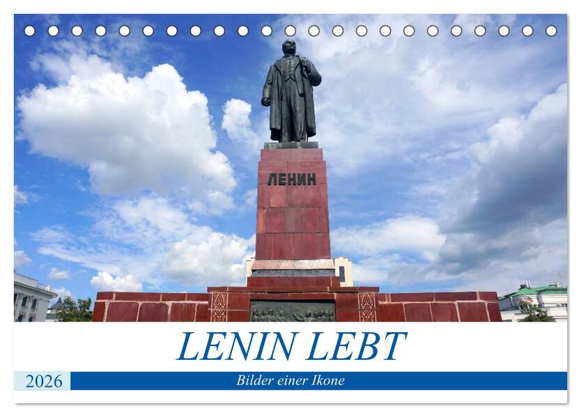 LENIN LEBT - Bilder einer Ikone (Tischkalender 2026 DIN A5 quer) CALVENDO Monatskalender