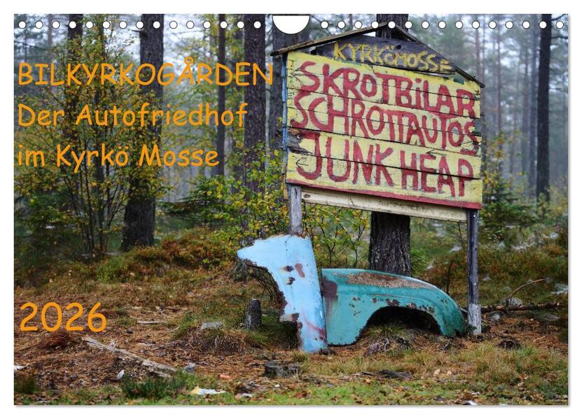 BILKYRKOGÅRDEN Der Autofriedhof im Kyrkö Mosse (Wandkalender 2026 DIN A4 quer) CALVENDO Monatskalender