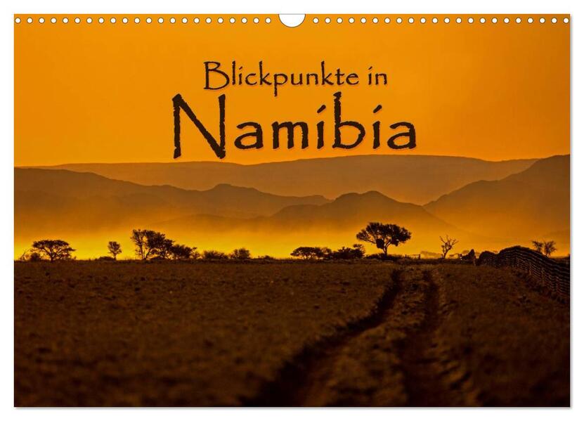 Blickpunkte in Namibia (Wandkalender 2026 DIN A3 quer) CALVENDO Monatskalender
