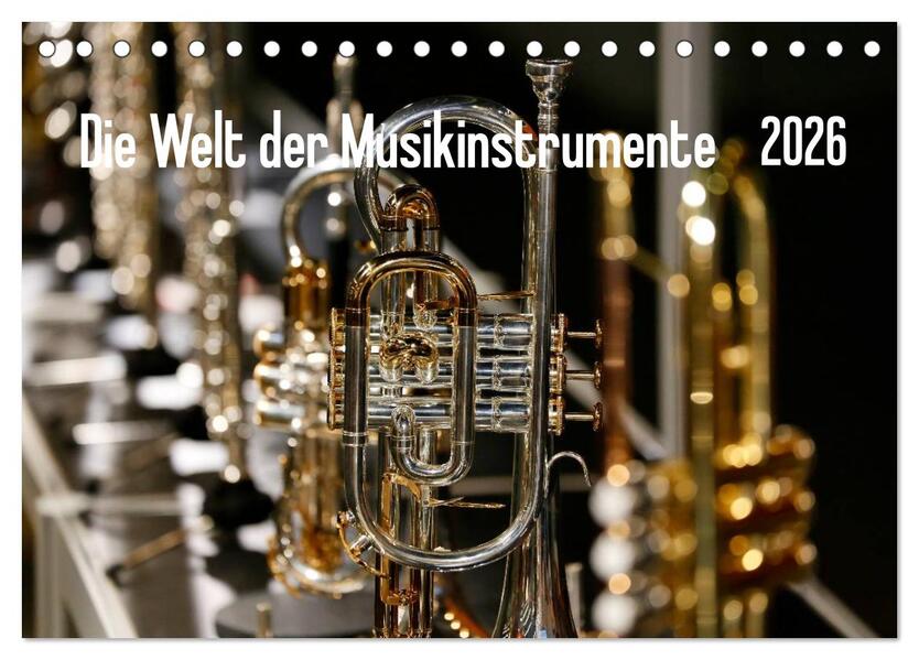Die Welt der Musikinstrumente (Tischkalender 2026 DIN A5 quer) CALVENDO Monatskalender